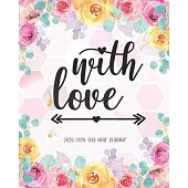 With Love 2020-2024 Five Year Planner: 60 Month Planner Appointments Diary Federal Holidays Password Tracker To Do List Notes Schedule Goal Flower Flo