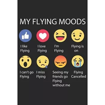 My flying moods: Helicopter Aviator Daily planner Notebook/helicopter pilot daily planner notebook