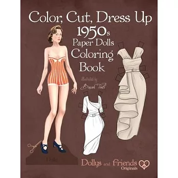 Color, Cut, Dress Up 1950s Paper Dolls Coloring Book, Dollys and Friends Originals: Vintage Fashion History Paper Doll Collection, Adult Coloring Page