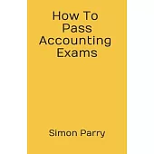 How To Pass Accounting Exams