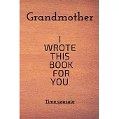 Grandma I Wrote This Book for You: 120 pages journal 6*9