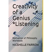 Creativity of a Genius *Listening: Motivation of Philosophy Workbook