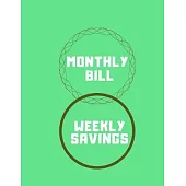 Monthly Bill Weekly Savings: Simple Monthly Bill Payments Checklist Organizer Planner Log Book Money Debt Tracker Keeper Budgeting Financial Planni