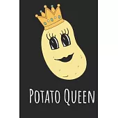 Potato Queen: Funny Gag Gift Potato Cover Notebook Journal 6x9 100 Blank Lined Pages