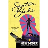 Sexton Blake’’s New Order: The Sexton Blake Library Book 5