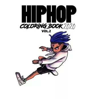 Hip Hop Coloring Book 2020 Vol.2: Color your favorite Hip Hop Artist