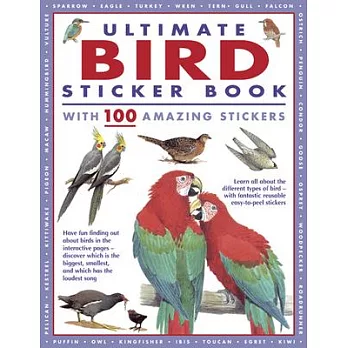 Ultimate Bird Sticker Book with 100 Amazing Stickers: Learn All about the Different Types of Bird - With Fantastic Reusable Easy-To-Peel Stickers