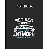 Notebook: Funny Retirement Gift For Women Men Distressed 2020 Retired Lovely Composition Notes Notebook for Work Marble Size Col