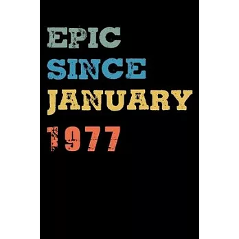 Epic Since 1977 January: Birthday Lined Notebook / Journal Gift, 120 Pages, 6x9, Soft Cover, Matte Finish ＂Vintage Birthday Gifts＂
