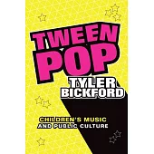 Tween Pop: Children’s Music and Public Culture