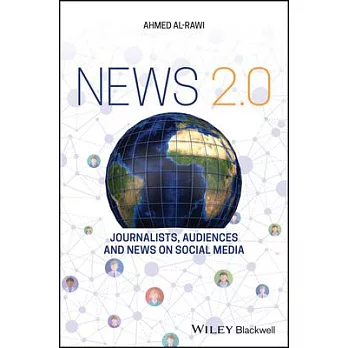 News 2.0: Journalists, Audiences and News on Social Media