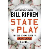 State of Play: An Old School Guide to New School Baseball