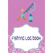 Fishing Journal Log: Fly Fishing Log Book Size 7 X 10 Inch Cover Glossy - Tips - Kids # Lovers 110 Pages Fast Print.