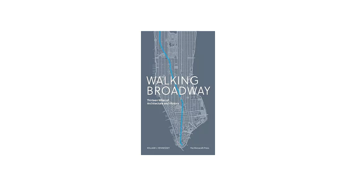 Walking Broadway: Thirteen Miles of Architecture and History | 拾書所