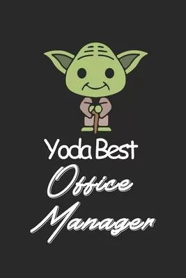 Yoda Best Office manager: Amazing Gift For Office manager who loves Baby Yoda w Office manager Lined Notebook / Baby Yoda Journal Gift, 120 Page