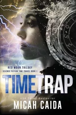 Time Trap: Red Moon science fiction, time travel trilogy book 1