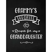 Grammy’’s Favorite, Recipes for My Granddaughter: Keepsake Recipe Book, Family Custom Cookbook, Journal for Sharing Your Favorite Recipes, Personalized
