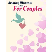 Amazing Moments Album for Couples: Photo album for special moments in a relationship.