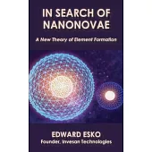 In Search of Nanonovae: A New Theory of Element Formation