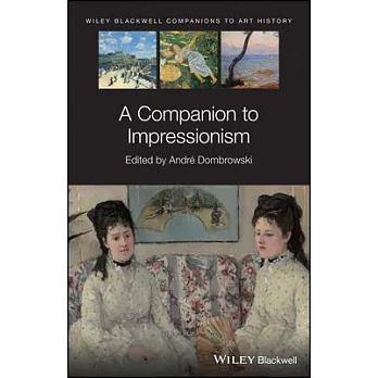 Wiley Blackwell Companion to Impressionism