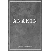 Anakin Weekly Planner: Custom Personal Name To Do List Academic Schedule Logbook Appointment Notes School Supplies Time Management Grey Loft