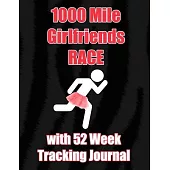 1000 Mile Girlfriends Race with 52 Week Tracking Journal: Large 8.5 x 11