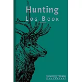 Hunting Log Book for Professional Hunters: Hunting Journal to Record your Hunts - 110 log pages (6
