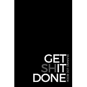 Get Shit Done: Running Training Log Book & Run Workout Journal - Record Goals, Statistics, Race, Distance, Time, Weight, Calories, He