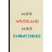 Mavis Writes And Mavis Knows Things: Novelty Blank Lined Personalized First Name Notebook/ Journal, Appreciation Gratitude Thank You Graduation Souven