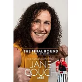 The Final Round: The Autobiography of Jane Couch