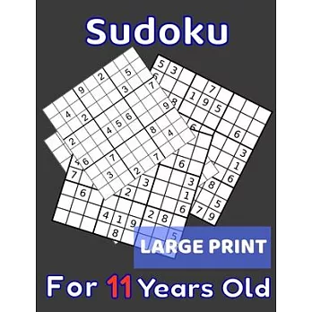 Sudoku For 11 Years Old Large Print: 80 Sudoku Puzzles Easy and Medium for Kids Age 11 With Solutions In The End. Cool Gift Idea For Birthday, Anniver