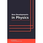 New Developments in Physics