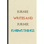 Jurnee Writes And Jurnee Knows Things: Novelty Blank Lined Personalized First Name Notebook/ Journal, Appreciation Gratitude Thank You Graduation Souv