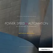 Power, Speed & Automation with Adobe Photoshop: (the Digital Imaging Masters Series)