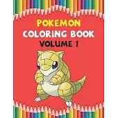 Pokemon Coloring Book Volume 1: Best Coloring Book Gift For Kids Ages 4-8 9-12