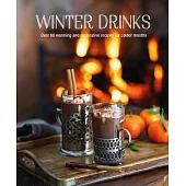 Winter Drinks: Over 60 Warming and Restorative Recipes for Colder Months