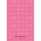 Blood Pressure Tracker: Pink, Discreet Blood Pressure And Heart Rate Journal, Log Book To Monitor And Record The Date, Time Of Measurement, Bl