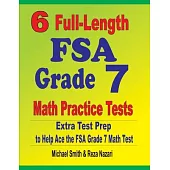 6 Full-Length FSA Grade 7 Math Practice Tests: Extra Test Prep to Help Ace the FSA Grade 7 Math Test