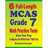 6 Full-Length MCAS Grade 7 Math Practice Tests: Extra Test Prep to Help Ace the MCAS Grade 7 Math Test