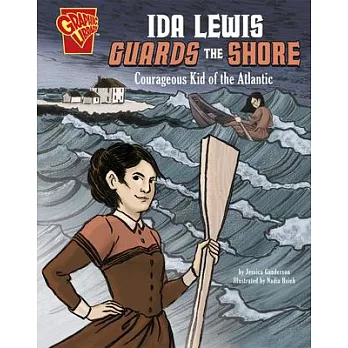 Ida Lewis Guards the Shore: Courageous Kid of the Atlantic