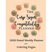The Cusp Signs Compatibility Planner: 2020 dated, yearly Astrology planning calendar with Zodiac Symbol coloring pages; 1 page per week spread