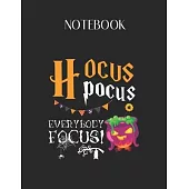 Notebook: Hocus Pocus Everybody Focus Halloween Gift Lovely Composition Notes Notebook for Work Marble Size College Rule Lined f