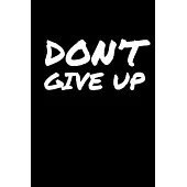 Don’’t Give Up: Black Paper Dot Grid Journal - Notebook - Planner 6x9 Inspirational and Motivational - For Use With Gel Pens - Reverse