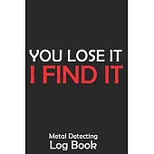 In Search Of Booty: Metal Detecting Log Book - Keep Track of your Metal Detecting Statistics & Improve your Skills - Gift for Metal Detect
