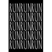 Run: Training Log Book & Running Workout Journal - Record Goals, Statistics, Race, Distance, Time, Weight, Calories, Heart