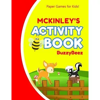 Mckinley’’s Activity Book: 100 + Pages of Fun Activities - Ready to Play Paper Games + Storybook Pages for Kids Age 3+ - Hangman, Tic Tac Toe, Fo