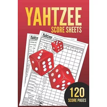 Yahtzee Score Sheets: 120 Yahtzee Score Sheet, Game Record Score Keeper Book, Dice Board Game - YAHTZEE SCORE SHEETS - Yatzee Score Pads - Y