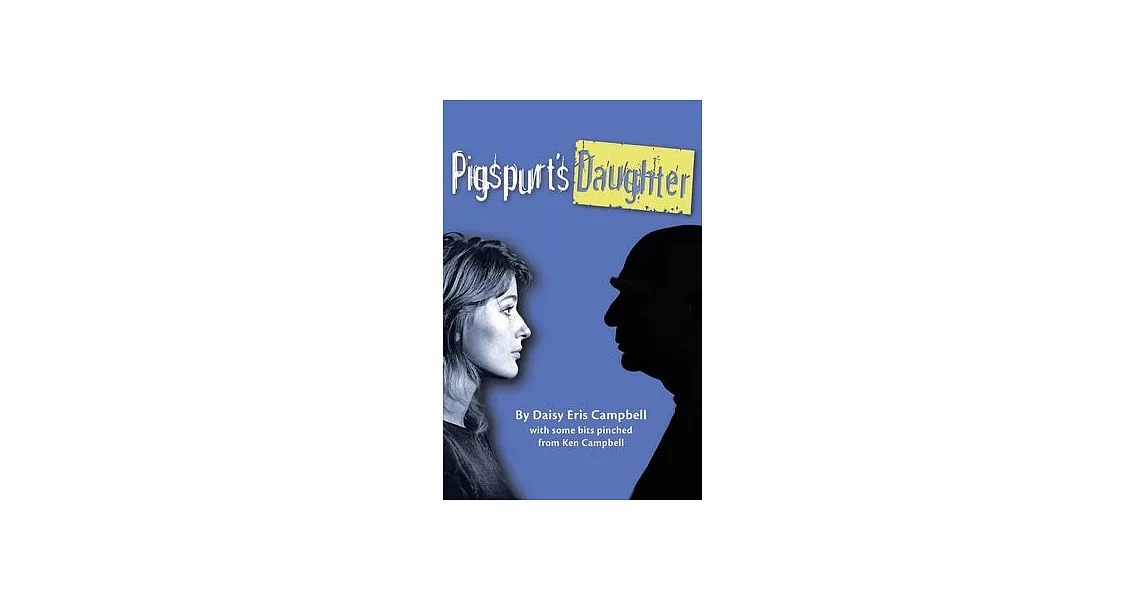 Pigspurt’’s Daughter: A Mythic Dad / A Legacy of Lunacy | 拾書所