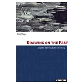 Drawing on the Past: Graphic Narrative Documentary
