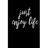 Just Enjoy Life: Black Paper Dot Grid Journal - Notebook - Planner 6x9 Inspirational and Motivational - For Use With Gel Pens - Reverse